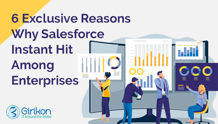 6 Exclusive Reasons Why Salesforce Instant Hit Among Enterprises