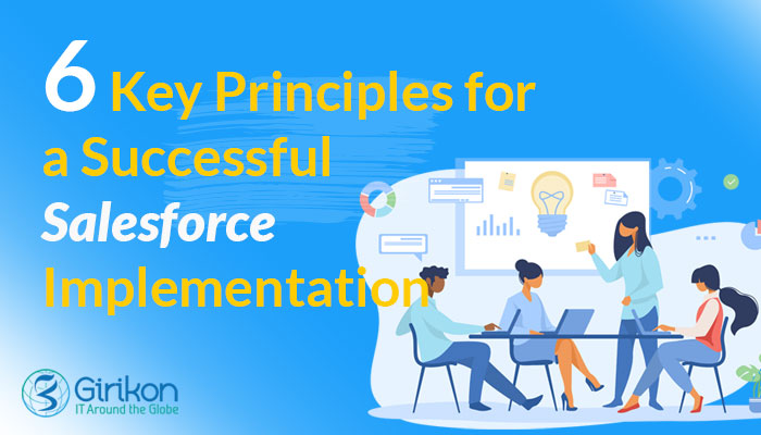 6 Key Principles for a Successful Salesforce Implementation