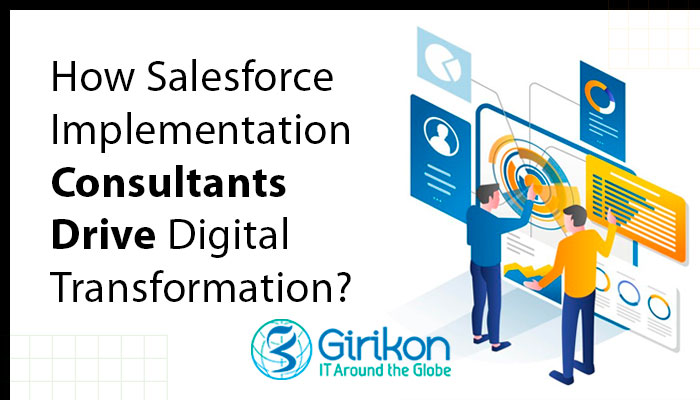 How Salesforce Implementation Consultants Drive Digital Transformation?