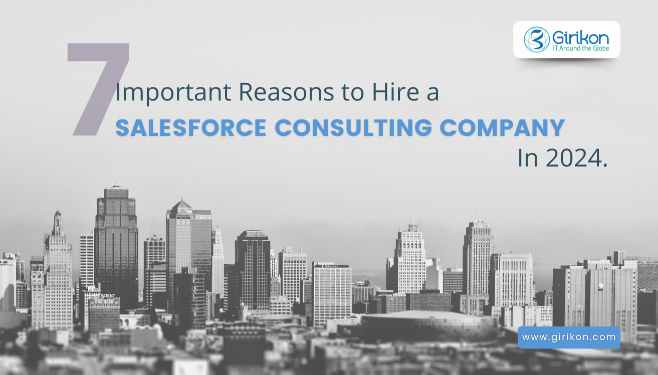 7 Important Reasons to Hire a Salesforce Consulting Company In 2024