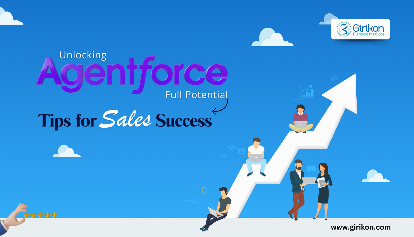 Unlocking Agentforce’s Full Potential: Tips for Sales Success