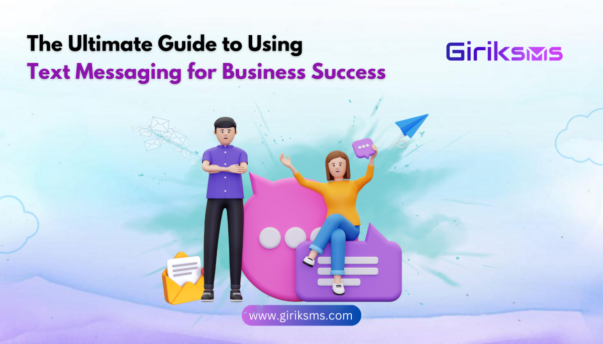 The Ultimate Guide to Using Text Messaging for Business Success